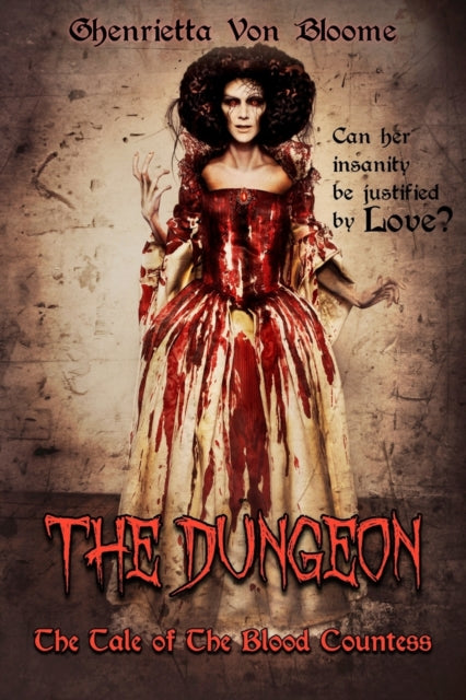 The Dungeon: The Tale Of The Blood Count By Von Bloome, Ghenriet