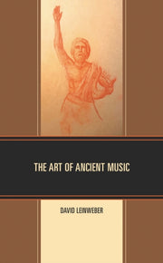 Art Of Ancient Music By Leinweber, David W