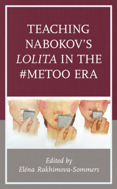 Teaching Nabokovs Lolita In #metoo Era By Rakhimova-sommers, E