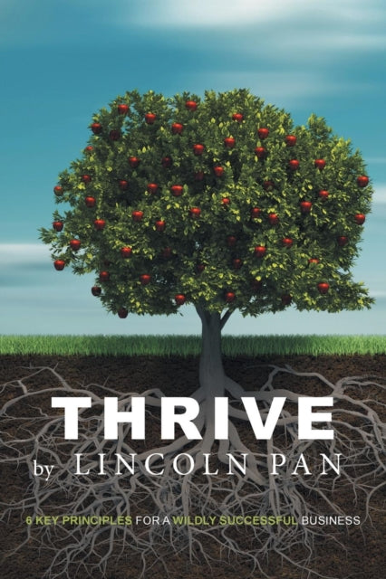 Thrive: 6 Key Principles For A Wildly Su