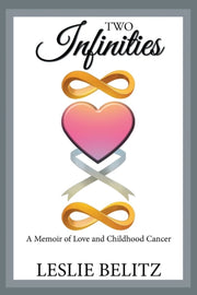 Two Infinities: A Memoir Of Love And Chi By Belitz, Leslie