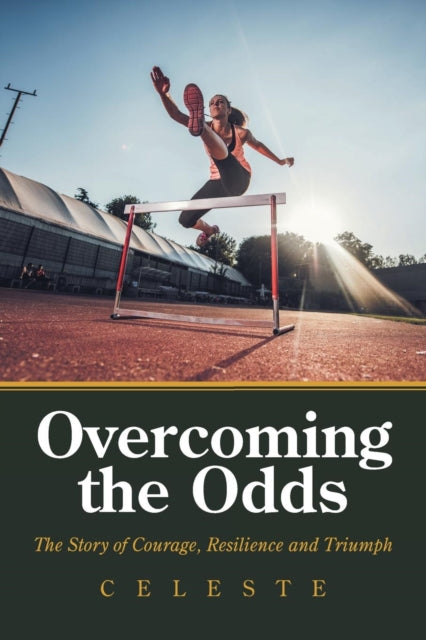 Overcoming The Odds: The Story Of Courag