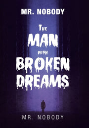 Mr. Nobody  The Man With A Broken Dreams