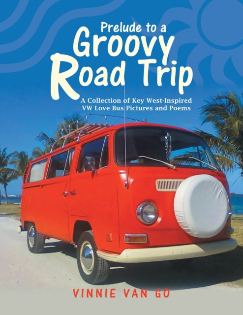 Prelude To A Groovy Road Trip: A Collect