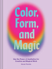 Color Form & Magic By Pivirotto, Nicole