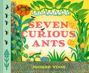 Seven Curious Ants By Yoon, Joohee