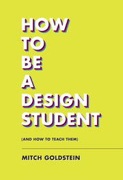 How To Be A Design Student And How