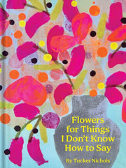 Flowers For Things I Dont Know How