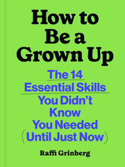 How To Be A Grown Up