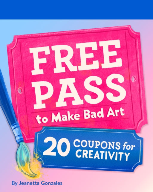 Free Pass To Make Bad Art