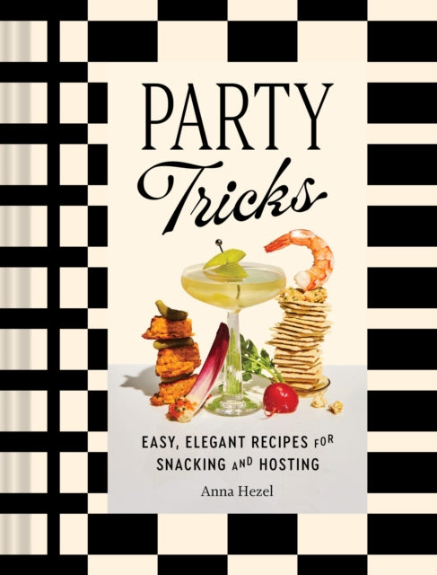 Party Tricks Easy Elegant Recipes
