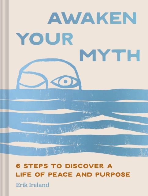 Awaken Your Myth By Ireland  Erik
