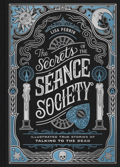 Secrets Of The Seance Society By Perrin, Lisa
