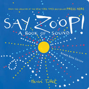 Say Zoop A Book Of Sound By Tullet, Herve