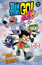 Teen Titans Go Go Big Or Go Home By Fisch, Sholly