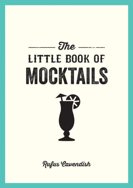 Little Book Of Mocktails By Cavendish, Rufus