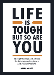 Life Is Tough But So Are You