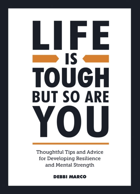 Life Is Tough But So Are You