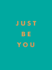 Just Be You
