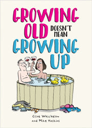 Growing Old Doesnt Mean Growing Up