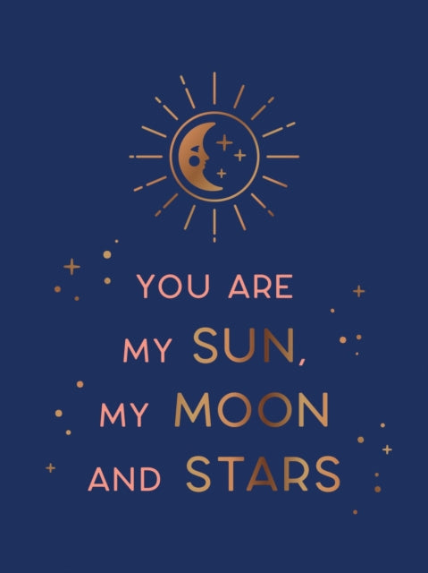 You Are My Sun My Moon & Stars By Summersdale