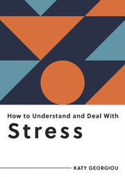 How To Understand & Deal With Stress