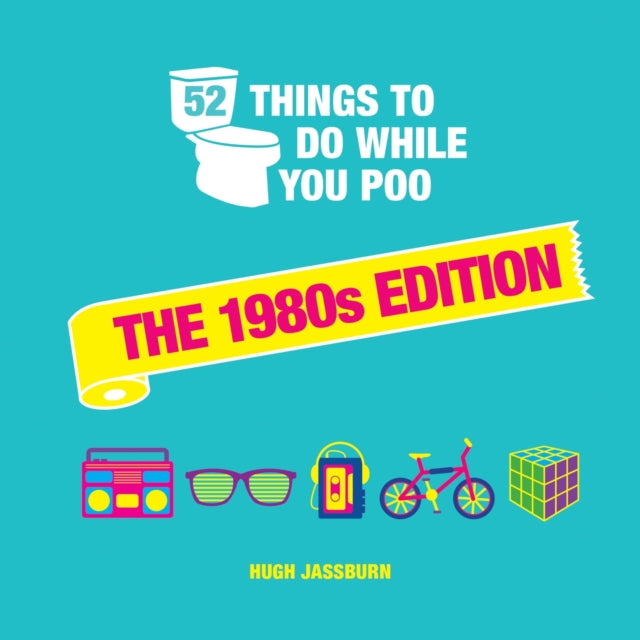 52 Things To Do While You Poo 1980s Edit