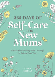 365 Days Of Self Care For New Mums By Moolla, Zeena