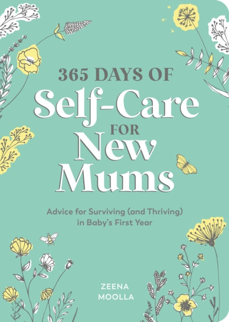 365 Days Of Self Care For New Mums By Moolla, Zeena