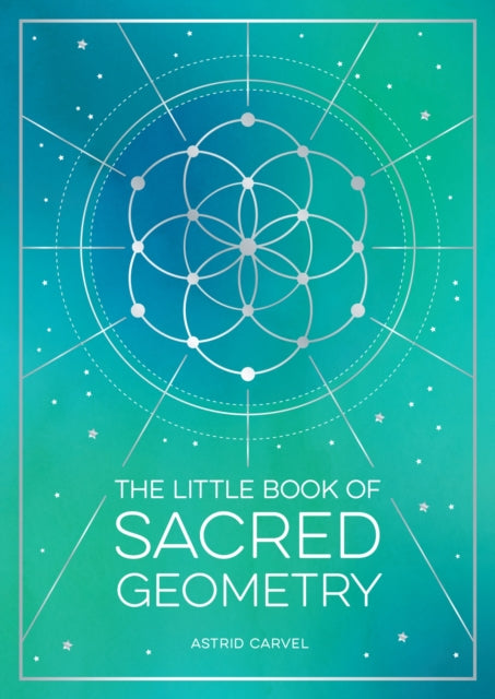Little Book Of Sacred Geometry By Carvel, Astrid