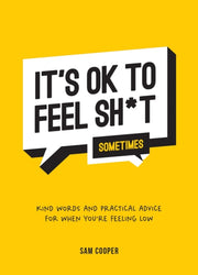 Its Ok To Feel Sh*t Sometimes