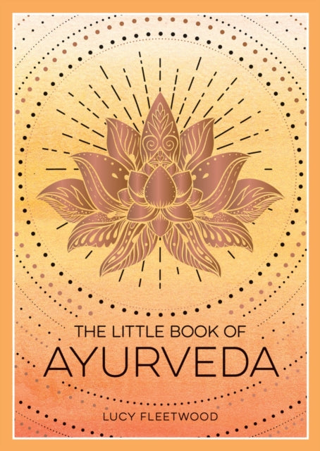 The Little Book Of Ayurveda By Lucy Fleetwood