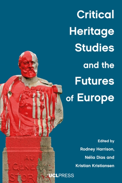 Critical Heritage Studies And The Future By Author Stated, No