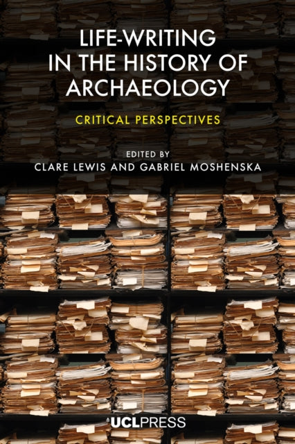 Life-writing In The History Of Archaeolo By Author Stated, No
