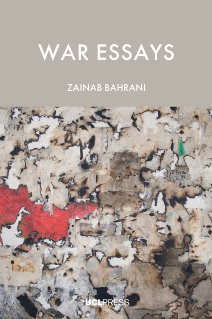 War Essays By Bahrani, Zainab