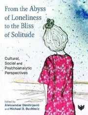 From The Abyss Of Loneliness To The Bli By Dimitrijevic Aleksandar