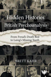 Hidden Histories Of British Psychoanalys By Kahr, Brett