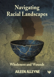 Navigating Racial Landscapes By Alleyne, Aileen