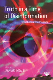 Truth In A Time Of Disinformation By Arundale, Jean