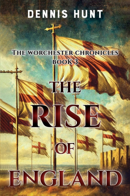Worchester Chronicles Book 3 The Rise Of