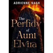 Perfidy Of Aunt Elvira