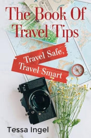 The Book Of Travel Tips - Travel Safe, T By Ingel, Tessa