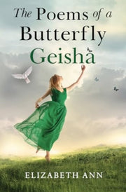 Poems Of A Butterfly Geisha By Ann, Elizabeth