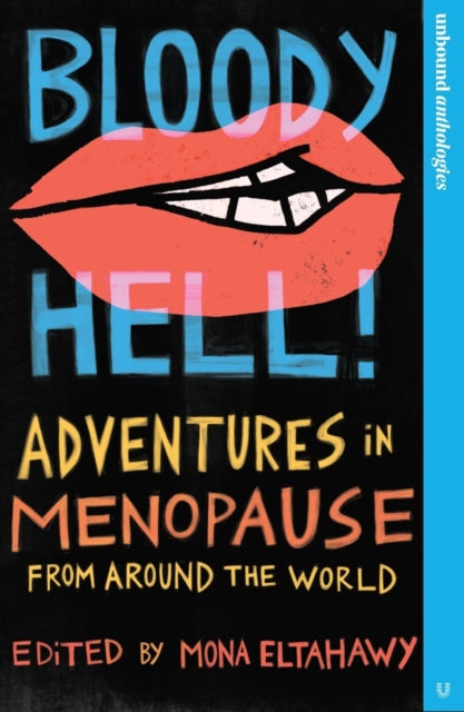 Bloody Hell Adventures In Menopause From By Eltahawy, Mona