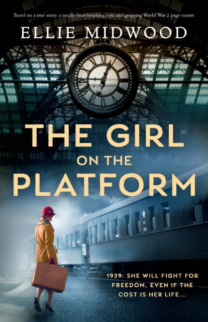 The Girl On The Platform: Based On A Tru By Midwood, Ellie