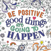 Be Positive Good Things Are Going To Hap