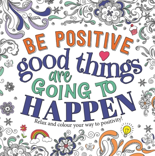 Be Positive Good Things Are Going To Hap