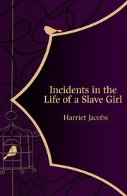 Incidents In The Life Of A Slave Girl By Jacobs, Harriet