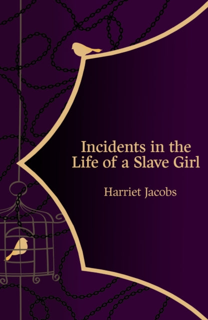 Incidents In The Life Of A Slave Girl By Jacobs, Harriet