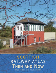Scottish Railway Atlas Then & Now